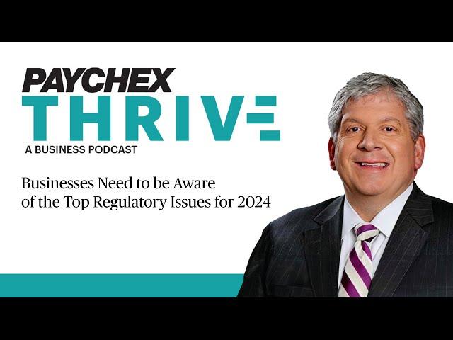 Businesses Need to be Aware of the Top Regulatory Issues for 2024