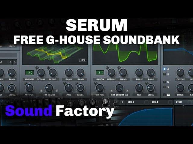 Free G-House Soundbank for Serum 2019 (40 FREE PRESETS)