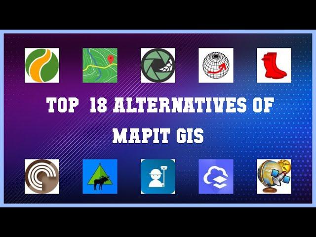 Mapit GIS | Top 18 Alternatives of Mapit GIS