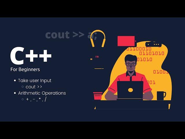 C++ Tutorial for Beginners | #4 | CPP | User Input C++ | COUT | Arithmetic Operation