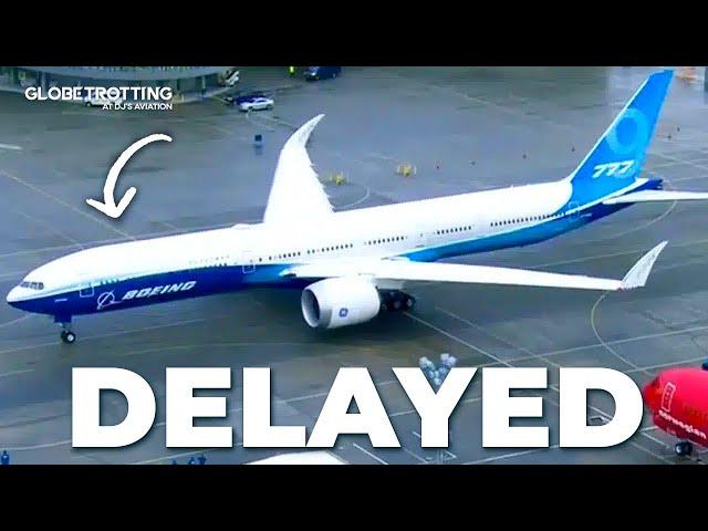 DELAYED - What's Happening To The 777X?