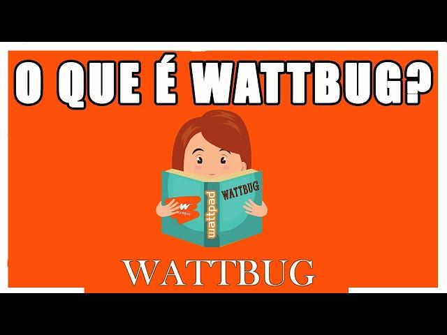 O QUE É WATTBUG?