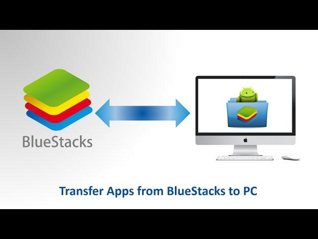 Transfer apps from BlueStacks to PC
