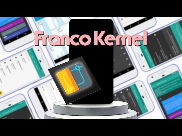 Franco Kernel - Правильное кастомное ядро от Франко