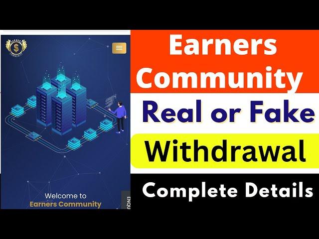 Earners Community Real or Fake | Earners Community Review | Earners Community Withdrawal | Reality