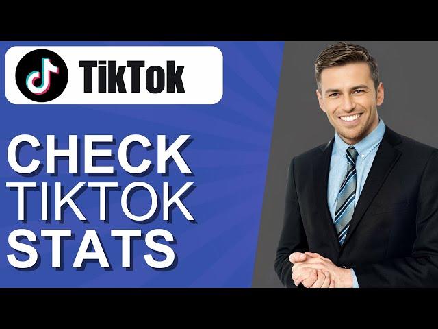 How To Check TikTok Stats