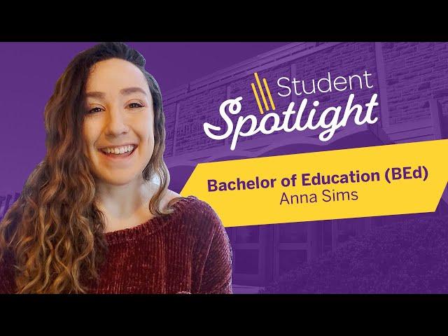 Student Spotlight - Bachelor of Education | Anna Sims