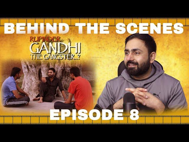 Episode -8 | Gandhi Film Director Commentary | Rupinder Gandhi The Gangster...? | Tarn Mann |