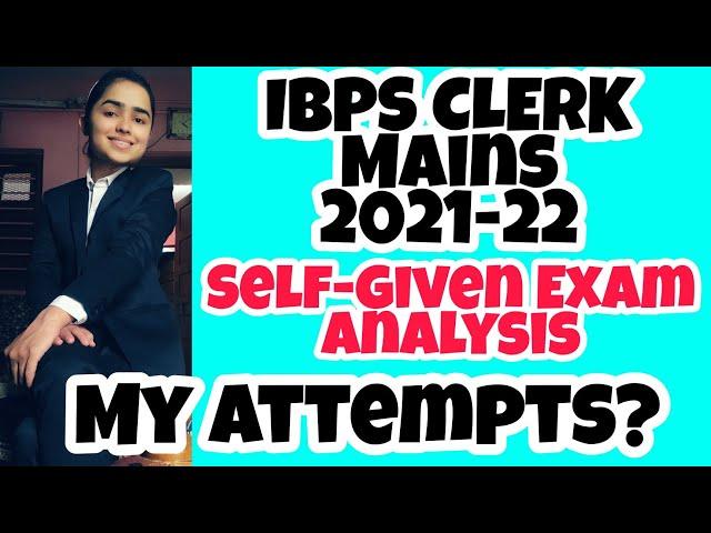 IBPS Clerk Mains Self-given Exam Analysis | Shivani Keswani