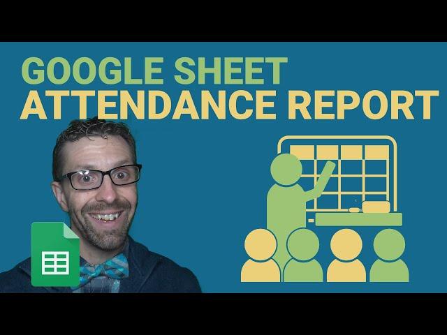 Classroom Attendance Report Spreadsheet in Google Sheets