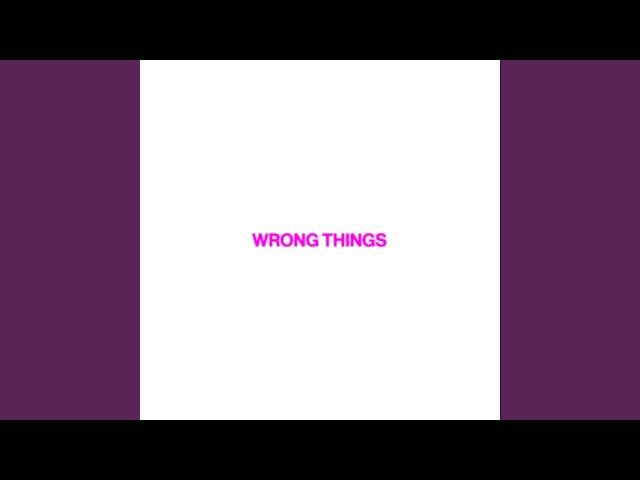 wrong things