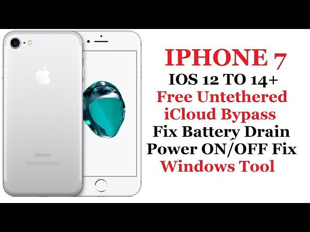 IPHONE 7 Free Untethered iCloud Bypass | Power ON OFF Fix | Fix Battery Drain | Windows Tool |