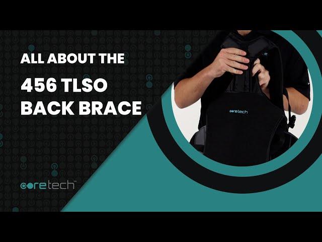 All about the 456 TLSO CoreTech Back Brace