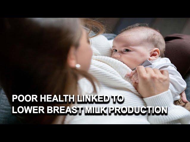 Study: Poor health is linked to lower breast milk production