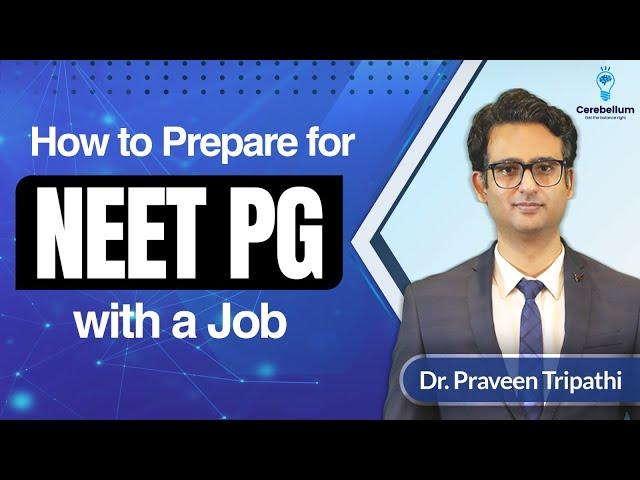 Is it possible to prepare for NEET PG with a Job | NEET PG 2025 | NEET PG Strategy