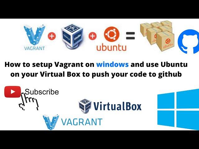 How to setup  Vagrant on windows and use Ubuntu on your Virtual Box to push your code to GitHub