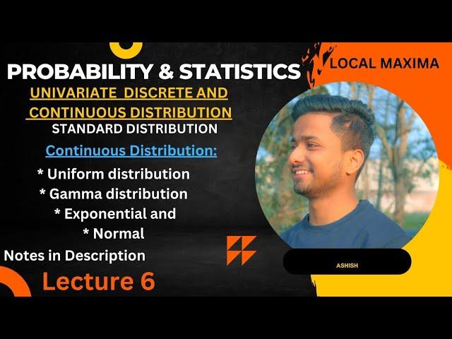 Continuous Distribution-Uniform,Gamma, Exponential and Normal Distribution lProbability &statistics