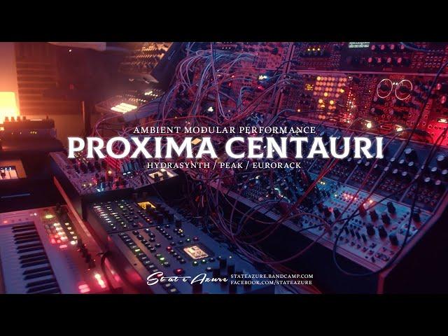 Proxima Centauri - Ambient Modular (Eurorack, Hydrasynth, Peak)