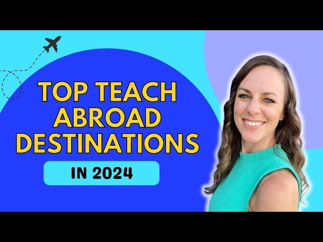 5 Incredible Countries to Teach Abroad in 2024 (& How to GET HIRED) 