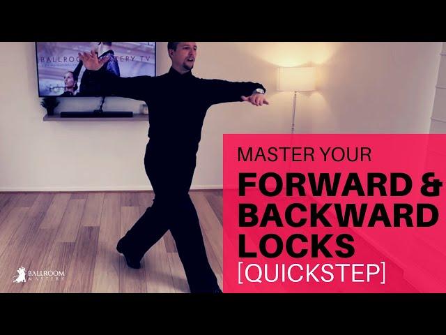 QUICKSTEP: Master Your Forward & Backward Locks [Man & Lady] | Ballroom Mastery TV