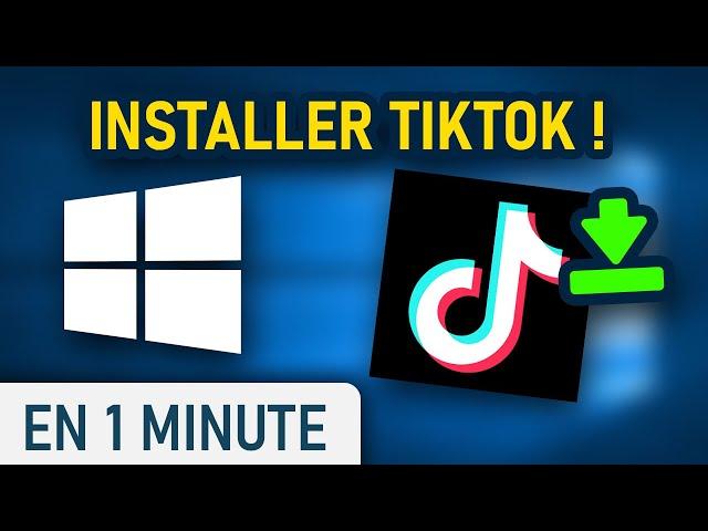 Télécharger et installer Tiktok sur Windows