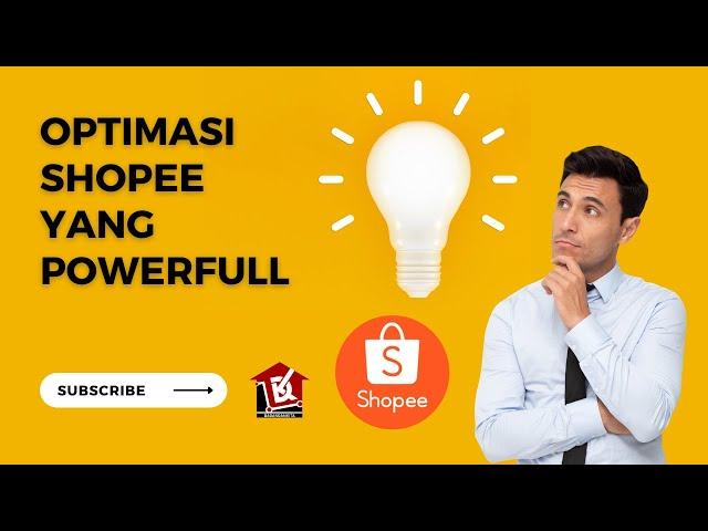 OPTIMASI SHOPEE DENGAN CARA ORGANIK ATAU BERBAYAR YANG POWERFULL DAN CEPAT BANJIR ORDER