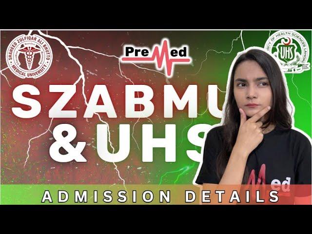 Admission details of SZABMU and UHS