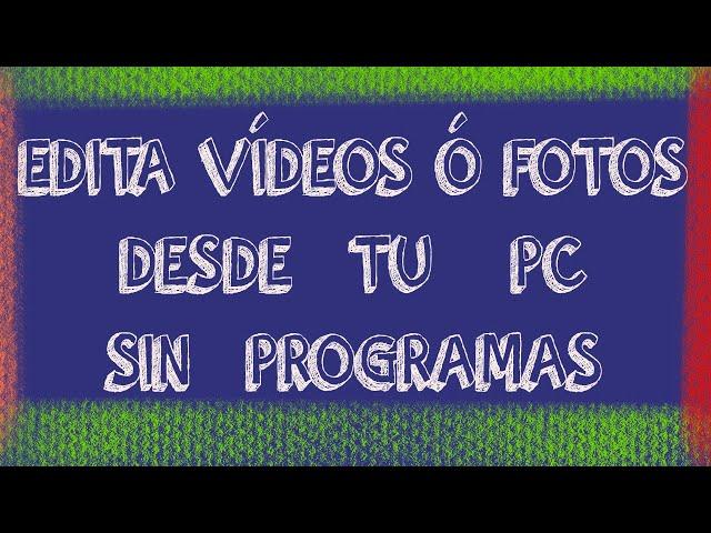  Cómo Editar Videos desde tu  PC Sin Programas 2020.¡¡SÚPER FÁCIL!!