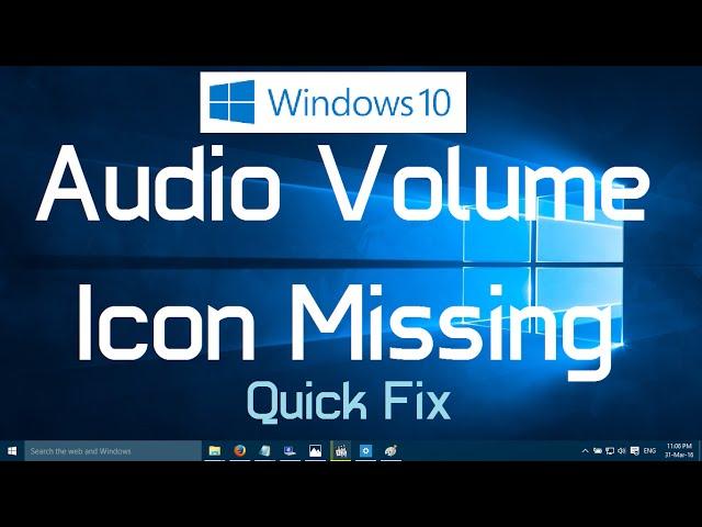 Fix "Audio volume icon missing from windows 10" (Quick Fix)