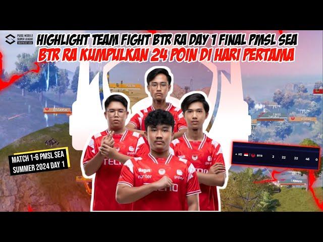 HIGHLIGHT TEAMFIGHT  BTR RA DAY 1 FINAL PMSL SEA SUMMER 2024 - MATCH 1-6