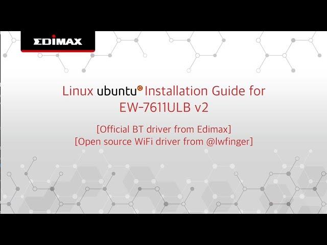 Linux Ubuntu Driver Installation Guide for EW-7611ULB v2 (Official/ Open Source)