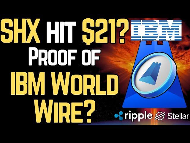 SHX hit $21 in 2021? Proof of IBM World Wire? (Stronghold)