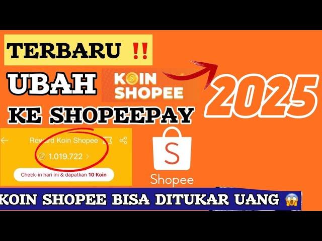 CARA UBAH KOIN SHOPEE ke SHOPEEPAY TERBARU | BERHASIL  TUKAR KOIN SHOPEE JADI UANG 2025