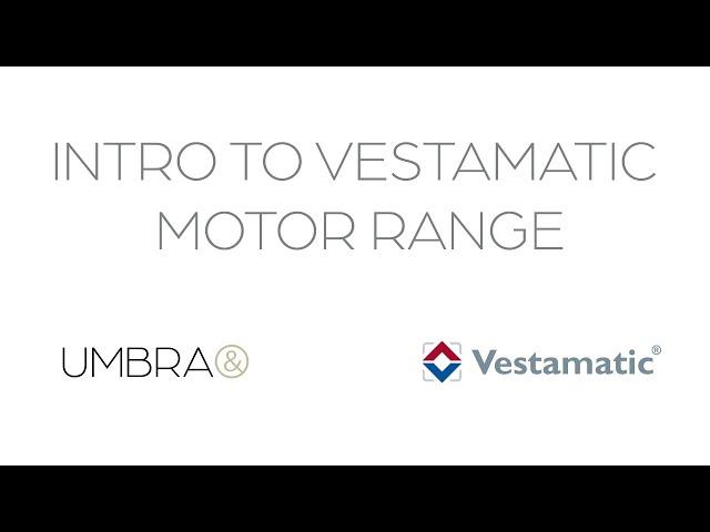 Intro to the Vestamatic Motor Range | Umbra