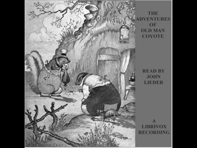 The Adventures of Old Man Coyote by Thornton W. BURGESS read by John Lieder | Full Audio Book