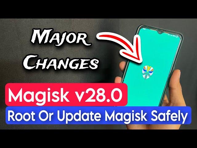 Magisk 28.0 Update Is Released. How To Root Any Android Phone With Magisk 28.0