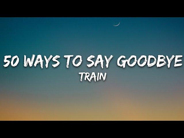 Train - 50 Ways to Say Goodbye (Lyrics)