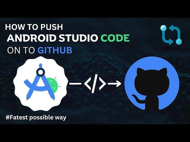 How to Upload or Push Android Studio Project on Github | Android Studio Code to GITHUB