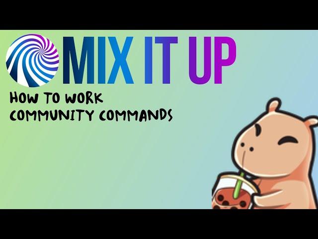 HOW TO USE MIX IT UP COMMUNITY COMMANDS