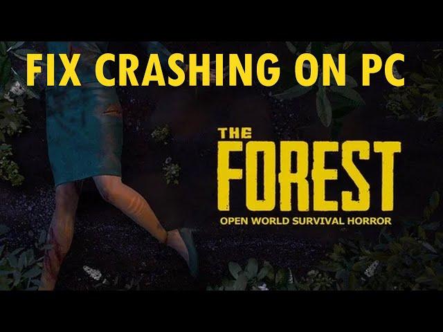 How To Fix The Forest Crashing/Crashes at Startup Error on PC