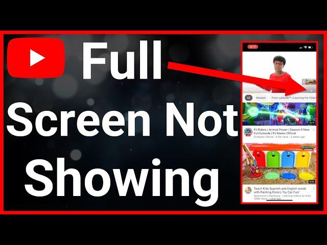 How To Fix YouTube Not Showing Full Screen