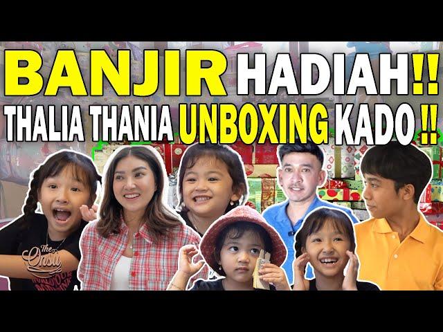 BANJIR KADO ULANG TAHUN‼ THALIA & THANIA GAK SABAR UNBOXING‼ | THE ONSU FAMILY