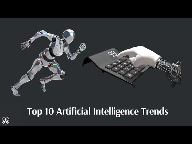 Top 10 Artificial Intelligence Trends