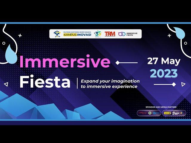  LIVE | IMMERSIVE FIESTA 2023 (Expand your Imagination to Immersive Experience )