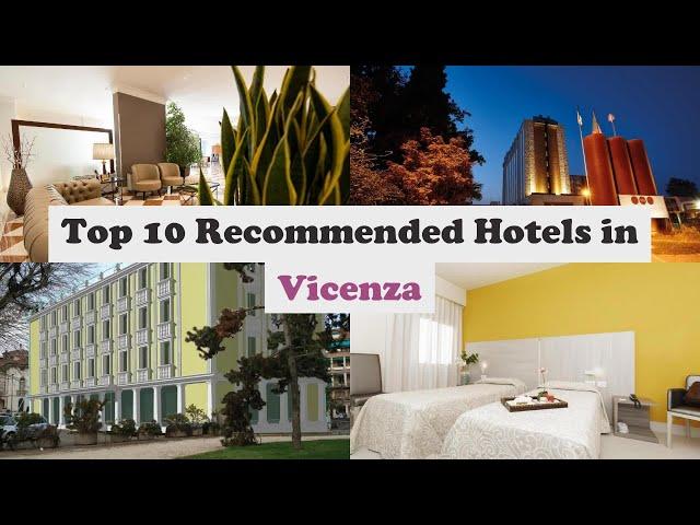 Top 10 Recommended Hotels In Vicenza | Top 10 Best 4 Star Hotels In Vicenza