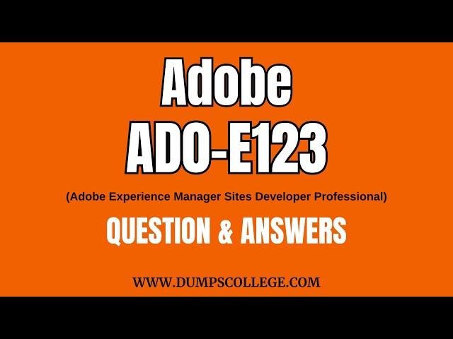 AD0-E123 Exam Dumps | Adobe Experience Manager Sites Developer Professional Questions