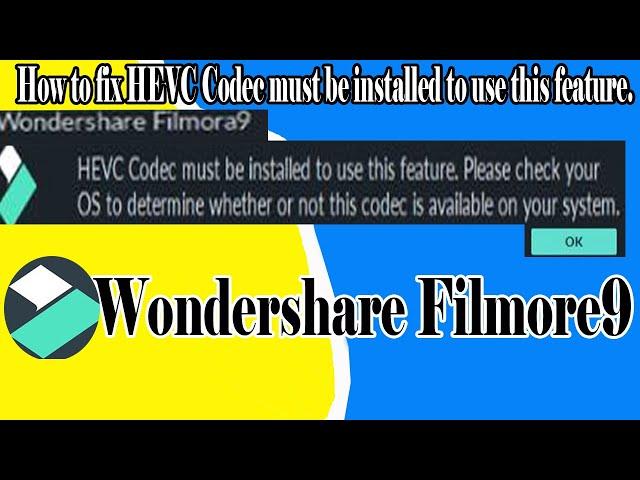 How to fix HEVC Codec must be installed to use this feature Wondershare| filmora9 Problem