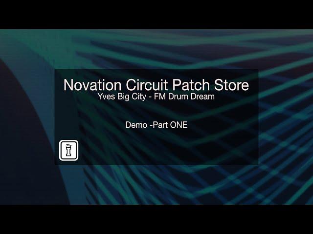 FM Drum Dream - Part 1 - Novation Circuit Pack by Yves Big City