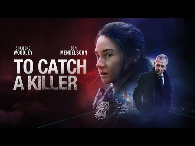 TO CATCH A KILLER - katso nyt kotona (traileri)