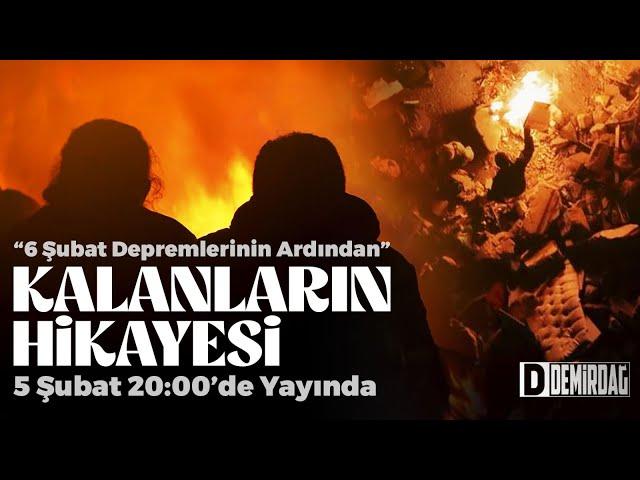 Kalanların Hikayesi... 5 Şubat'ta 20:00'da Yayında.. | Duygu Demirdağ